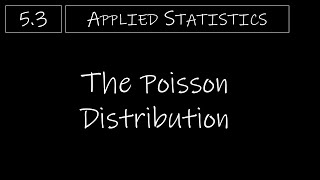 Statistics  53 The Poisson Distribution [upl. by Richara733]