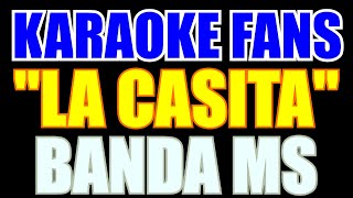 La Casita  Karaoke  Banda MS [upl. by Euqirne]