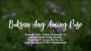 BUKSAN ANG AMING PUSO  Himig Heswita Lyric Video [upl. by Eiznyl]