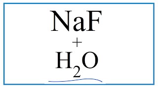 How to Write the for NaF  H2O Sodium fluoride  Water [upl. by Torrance]