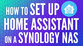 How to Set Up Home Assistant on a Synology NAS [upl. by Eberly]