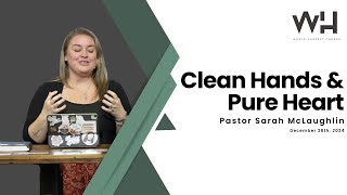 Clean Hands amp Pure Heart  Pastor Sarah McLaughlin [upl. by Ardine692]