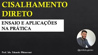 AULA CISALHAMENTO DIRETO  ENSAIO E APLICAÇÕES NA PRÁTICA [upl. by Aniez]