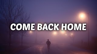 Calum Scott  Come Back Home Lyrics [upl. by Rabbaj]