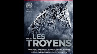 Гектор Берлиоз  Троянцы  Hector Berlioz  Les Troyens Antonio Pappano David McVicar 2013 [upl. by Eliot]