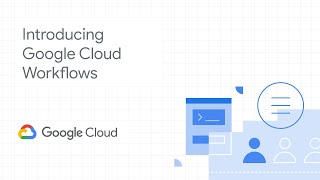 Introducing Google Cloud Workflows [upl. by Yssis]