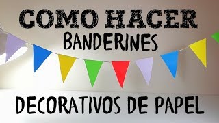 COMO HACER BANDERINES DECORATIVOS DE PAPEL [upl. by Anieral915]