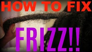 HOW TO FIX FRIZZY DREADLOCKS how to fix frizzy locs with 4 different approachestechniques [upl. by Ahsieit495]