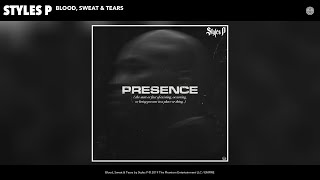 Styles P  Blood Sweat amp Tears Audio [upl. by Valeta]