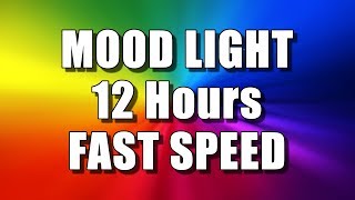 COLOR CHANGING MOOD LIGHT 12 Hours – FAST SPEED Multi Colour Screen – Relaxing Rainbow colours [upl. by Anilam174]