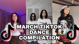 MARCH TIKTOK DANCE COMPILATION 2022 [upl. by Vod68]