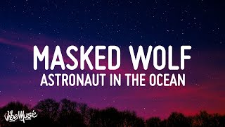 Masked Wolf  Astronaut In The Ocean Lyrics [upl. by Nauqan384]