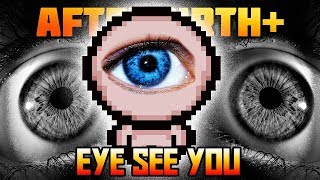 Eye See You  Custom Afterbirth Challenge [upl. by Jobina143]