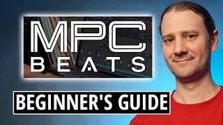 MPC Beats Software Tutorial  For Complete Beginners [upl. by Airetahs]