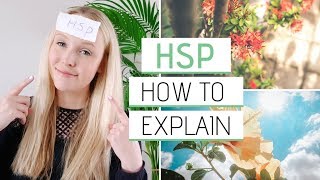 HSP » How to explain being a Highly Sensitive Person [upl. by Yklam]