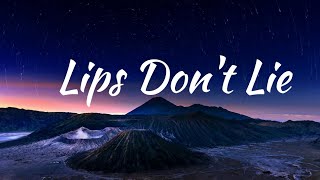 Lips Dont Lie Lyrics [upl. by Edina426]