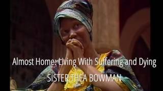 Almost Home Living with Suffering and Dying Thea Bowman Trailer [upl. by Halland131]