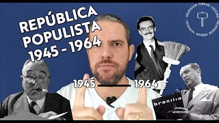 República quotPopulistaquot 19451964  Resumo [upl. by Vere]