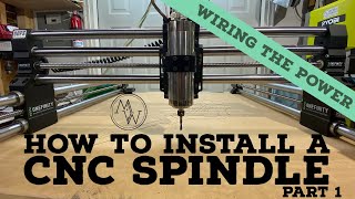 How To Install A CNC Spindle  Part 1 [upl. by Nylaj627]