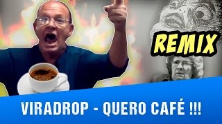 Viradrop  Quero Café Remix [upl. by Vyky]