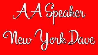 AA Speaker  New York Dave  quotAcceptance is the Answerquot [upl. by Eugenle20]