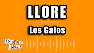 Los Galos  Llore Versión Karaoke [upl. by Terle]