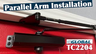 How to Install a Door Closer  Parallel Arm  Global TC2204 [upl. by Essyla865]