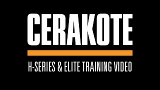 Cerakote HSeries amp Elite Training Video [upl. by Staw914]