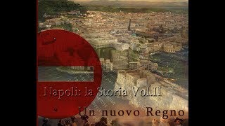 Napoli la Storia Vol II quotUn Nuovo Regnoquot  Eng Sub [upl. by Elletnahc]