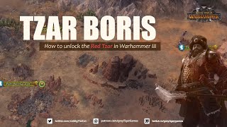 Warhammer 3 How to unlock Tzar Boris [upl. by Lin]