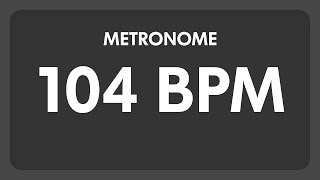 104 BPM  Metronome [upl. by Griselda998]