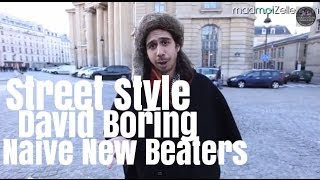 David Boring Naive New Beaters le Street Style [upl. by Aitekram691]