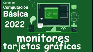 Curso completo de informática basica computación MONITORES Y TARJETAS GRAFICAS video 7 [upl. by Petrick]