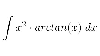 Integral of x2arctanx by parts [upl. by Eniar20]