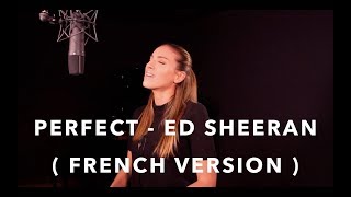 PERFECT  FRENCH VERSION  ED SHEERAN  SARAH COVER [upl. by Tenaj]