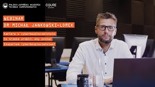 Webinar  Cyberbezpieczeństwo Dr Michał Jankowski Lorek [upl. by Nikral462]