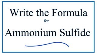 How to Write the Formula for Ammonium sulfide [upl. by Aileahcim]