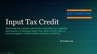 Input Tax Credit  A to Z [upl. by Lipsey]