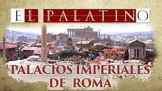 LOS PALACIOS IMPERIALES DE ROMA HISTORIA DEL PALATINO [upl. by Neely]