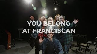 You Belong at Franciscan [upl. by Wehttan]