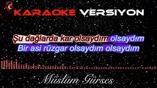 Şu Dağlarda Kar Olsaydım  KARAOKE [upl. by Nivek]