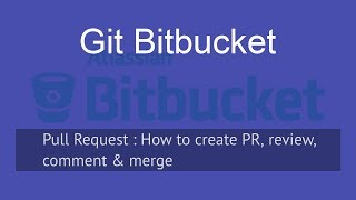 Pull Request or PR  Create Comment Approve amp Merge  Bitbucket amp Atlassian [upl. by Naeroled90]