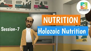 Holozoic Nutrition  Nutrition Session7  iAcademy  Global Education [upl. by Yarg]