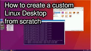 1 How to create a custom Linux GUI Desktop from scratch [upl. by Euhsoj]