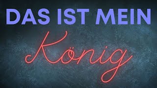 Das ist mein König – Tobias Hundt Lyric Video [upl. by Rabjohn]