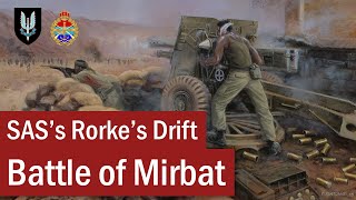 SASs Rorkes Drift The Battle of Mirbat  July 1972 [upl. by Juan337]