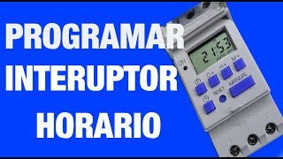 COMO PROGRAMAR UN INTERRUPTOR HORARIO  BIEN EXPLICADO EN HD [upl. by Haroppizt85]