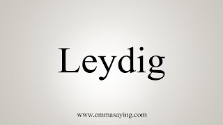 How To Say Leydig [upl. by Tierney]