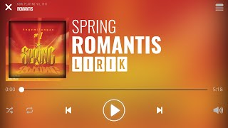 Spring  Romantis Lirik [upl. by Mcdermott]