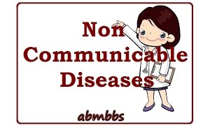 Non Communicable Disease part 1 [upl. by Anoirtac]